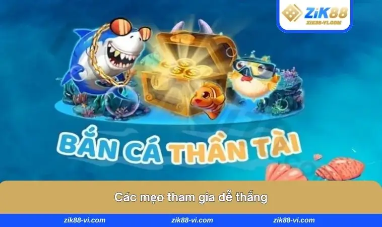 Các mẹo tham gia dễ thắng