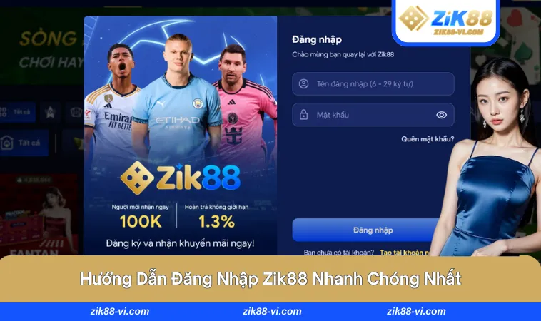 dang nhap zik88 2 Thao tác để truy cập vào nick nhanh chóng